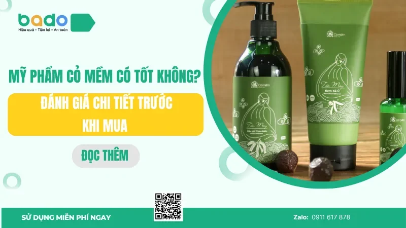 Mỹ phẩm Cỏ Mềm có tốt không? Đánh giá chi tiết trước khi mua